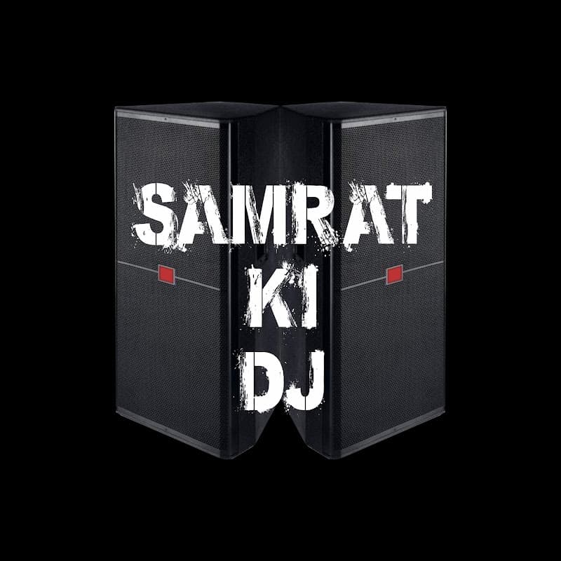 SAMRAT ki DJ