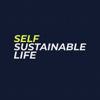 Self Sustainable Life