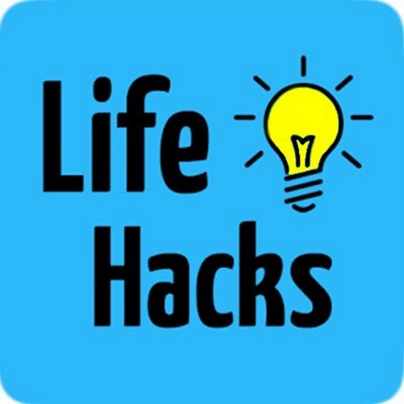 Life Hacks