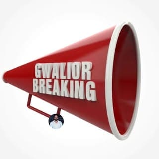 Gwalior breaking
