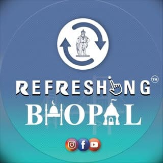 BHOPAL REFRESHING UPDATE