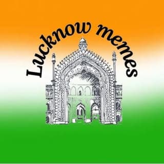 Lucknow { 𝐋𝐮𝐜𝐤𝐧𝐨𝐰 𝐌𝐞𝐦𝐞𝐬 }