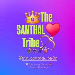 👑The SANTHAL❤️ Tribe🏹