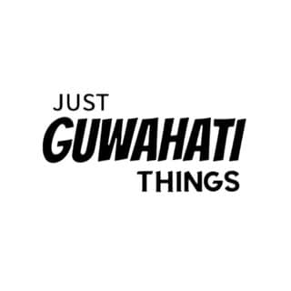 Just Guwahati Things