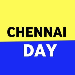CHENNAI DAY