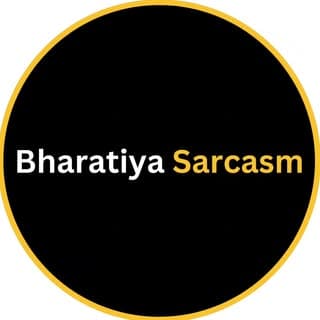Bhartiya Sarcasm