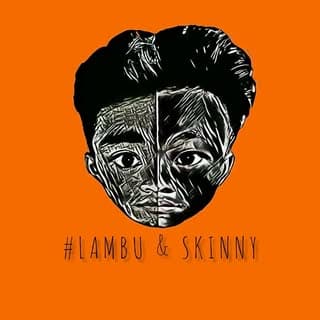 LAMBU & SKINNY