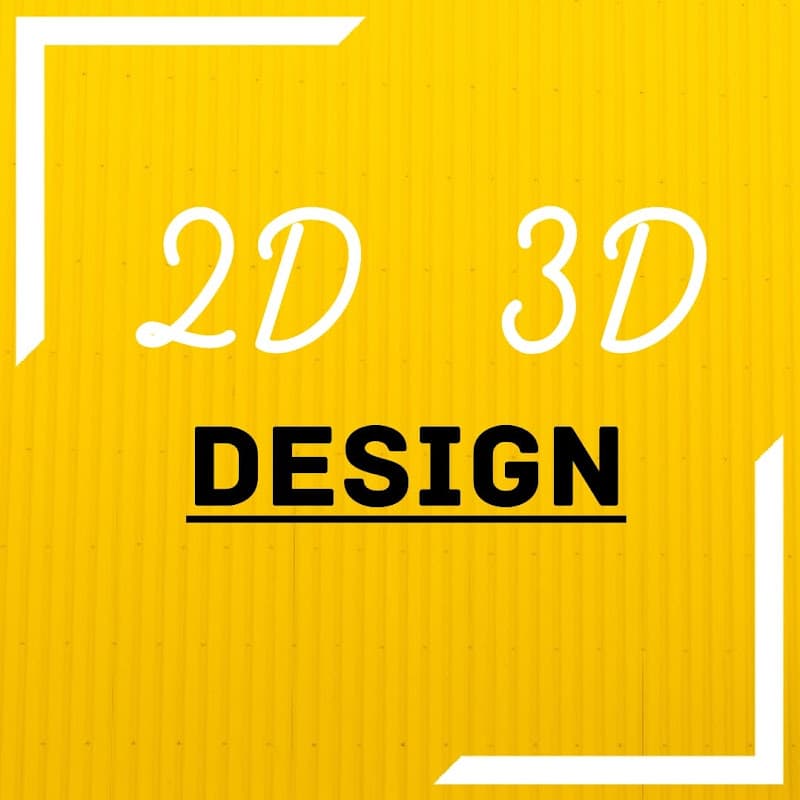 2D 3D Design