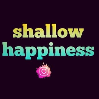 shallow_happiness