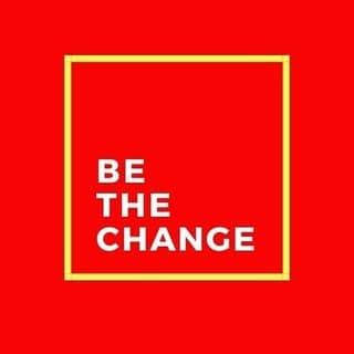 Be The Change