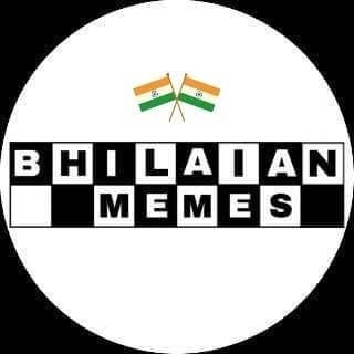Bhilaianmemes